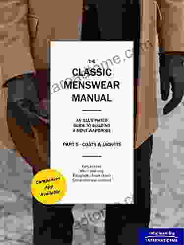 The Classic Menswear Manual Part 5 Coats Jackets: An Illustrated Guide To A Gentleman S Wardrobe (Part 5 Coats Jackets)