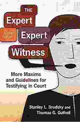 Testifying In Court: Guidelines And Maxims For The Expert Witness Second Edition