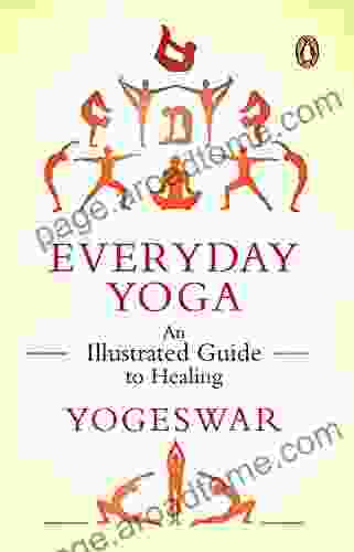 Everyday Yoga: An Illustrated Guide To Healing