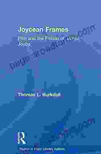 Joycean Frames: Film And The Fiction Of James Joyce (Studies In Major Literary Authors)