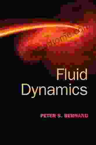 Fluid Dynamics Peter S Bernard