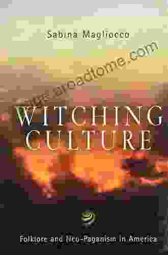 Witching Culture: Folklore And Neo Paganism In America (Contemporary Ethnography)