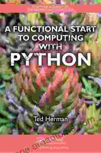 A Functional Start to Computing with Python (Chapman Hall/CRC Textbooks in Computing 10)