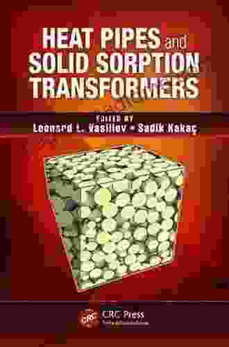 Heat Pipes And Solid Sorption Transformations: Fundamentals And Practical Applications