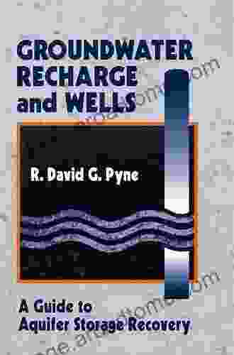 Groundwater Recharge and Wells: A Guide to Aquifer Storage Recovery