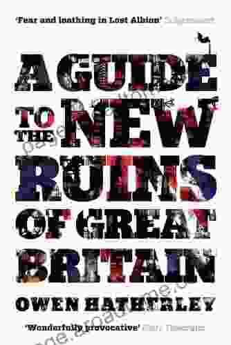 A Guide To The New Ruins Of Great Britain