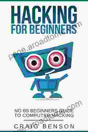 Hacking for Beginners: The Ultimate Guide For Newbie Hackers (C# Python Hacking for Beginners 3)