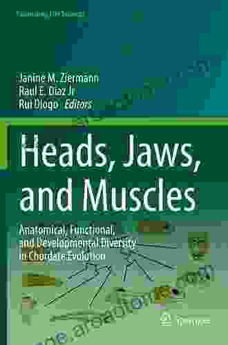 Heads Jaws And Muscles: Anatomical Functional And Developmental Diversity In Chordate Evolution (Fascinating Life Sciences)