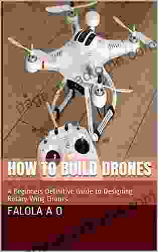 How To Build Drones: A Beginners Definitive Guide To Designing Rotary Wing Drones