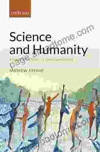 Science And Humanity: A Humane Philosophy Of Science And Religion