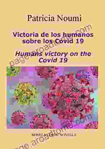 Humans Victory On The Covid 19: Spanish And English Versions (Spanish Edition)