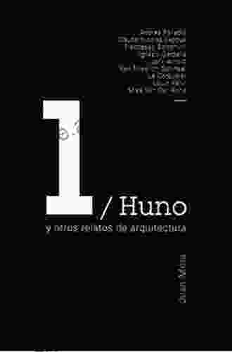 HUNO Y OTROS RELATOS DE ARQUITECTURA