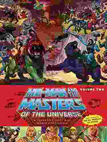 He Man And The Masters Of The Universe: A Character Guide And World Compendium Volume 2