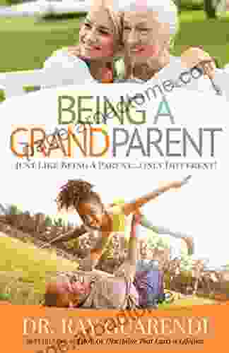 Being a Grandparent: Just Like Being a Parent Only Different