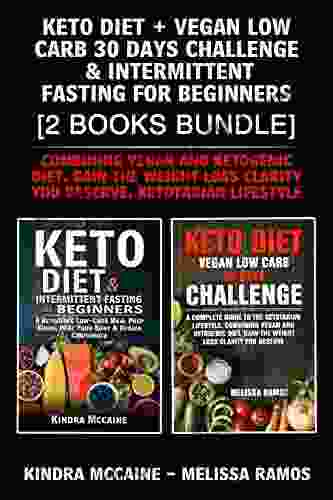 KETO DIET + VEGAN LOW CARB 30 DAYS CHALLENGE INTERMITTENT FASTING FOR BEGINNERS 2 BUNDLE : COMBINING VEGAN AND KETOGENIC DIET GAIN THE WEIGHT LOSS CLARITY YOU DESERVE KETOTARIAN LIFESTYLE