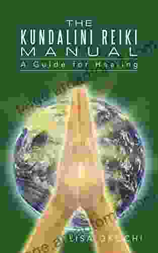 The Kundalini Reiki Manual: A Guide for Kundalini Reiki Attuners and Clients