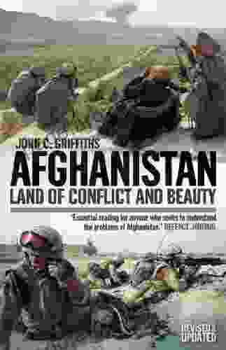 Afghanistan: A History Of Conflict: Land Of Conflict And Beauty