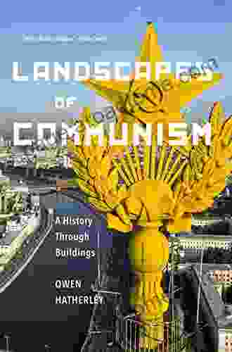 Landscapes Of Communism: A History Through Buildings