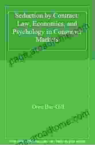 Seduction by Contract: Law Economics and Psychology in Consumer Markets