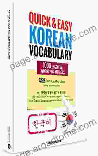 Quick And Easy Korean Vocabulary: Learn Over 1 000 Essential Words And Phrases