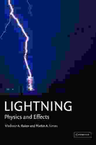 Lightning: Physics And Effects Vladimir A Rakov