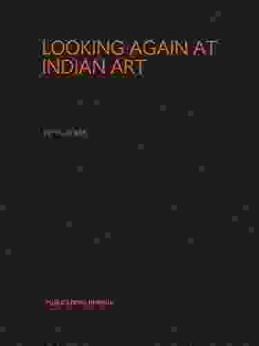 Looking Again At Indian Art