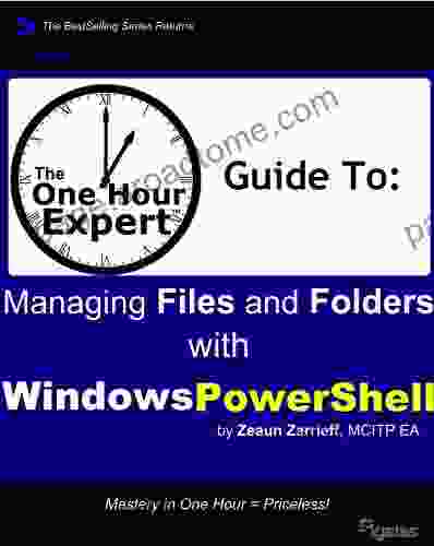 One Hour Expert: Managing Files Folders with Windows PowerShell