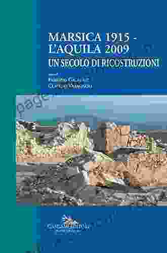 Marsica 1915 L Aquila 2009 Un Secolo Di Ricostruzioni