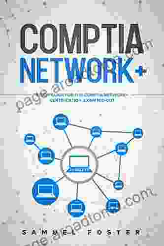 CompTIA Network+: Study Guide For The CompTIA Network+ Certification (Exam N10 007)