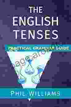 The English Tenses Practical Grammar Guide (ELB English Learning Guides)