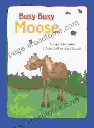 Busy Busy Moose Sandra Moore