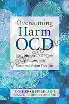 Overcoming Harm OCD: Mindfulness And CBT Tools For Coping With Unwanted Violent Thoughts