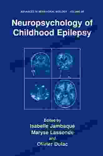 Neuropsychology of Childhood Epilepsy (Advances in Behavioral Biology 50)