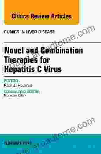 Novel And Combination Therapies For Hepatitis C Virus An Issue Of Clinics In Liver Disease (The Clinics: Internal Medicine 17)