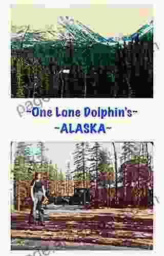 ONE LONE DOLPHIN S ~ ALASKA: Escape to Babylon (ADVENTURES OF~ONE LONE DOLPHIN 1)