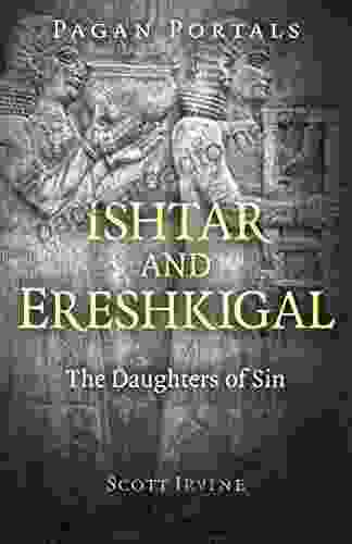 Pagan Portals Ishtar and Ereshkigal: The Daughters of Sin