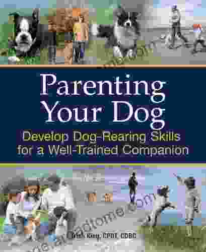 Parenting Your Dog Trish King