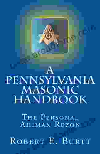 A Pennsylvania Masonic Handbook Robert E Burtt