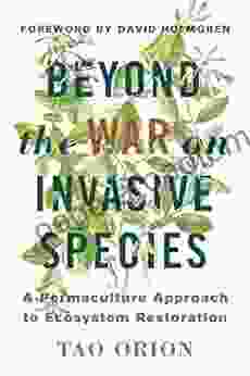 Beyond The War On Invasive Species: A Permaculture Approach To Ecosystem Restoration