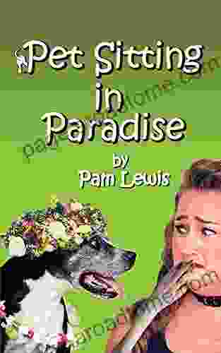 Pet Sitting In Paradise Pam Lewis