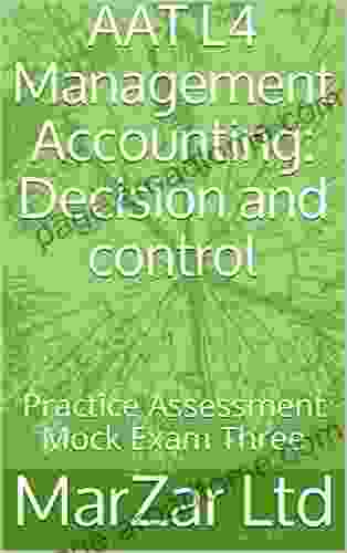 AAT L4 Management Accounting: Decision And Control: Practice Assessment Mock Exam Three (AAT Level 4)