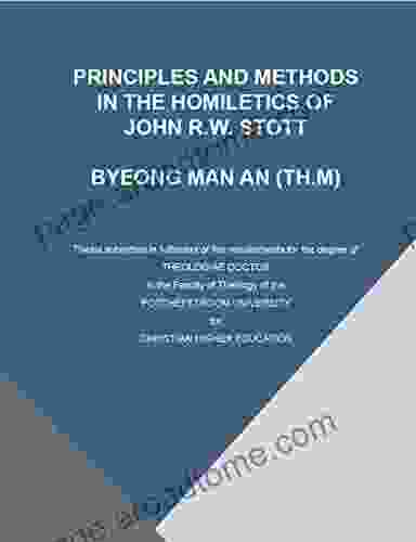 PRINCIPLES AND METHODS IN THE HOMILETICS OF JOHN R W STOTT: Thesis submitted in fulfilment of the requirements for the degree of THEOLOGIAE DOCTOR