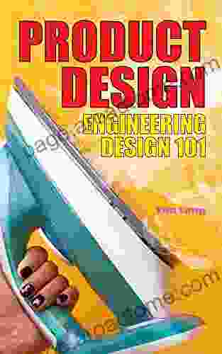 Product Design: Engineering Design 101