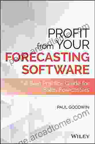 Profit From Your Forecasting Software: A Best Practice Guide for Sales Forecasters (Wiley and SAS Business Series)