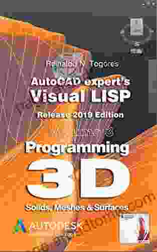 Programming 3D Solids Meshes Surfaces : Release 2024 Edition (AutoCAD Expert S Visual LISP)