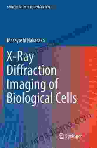 X Ray Diffraction Imaging Of Biological Cells (Springer In Optical Sciences 210)