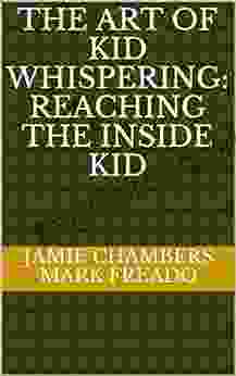 The Art Of Kid Whispering: Reaching The Inside Kid