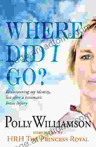 Where Did I Go?: Rediscovering My Identity Lost After A Traumatic Brain Injury (Crumps Barn Studio Personal Memoir)