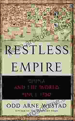 Restless Empire: China And The World Since 1750