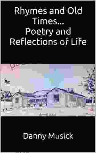 Rhymes And Old Times Poetry And Reflections Of Life